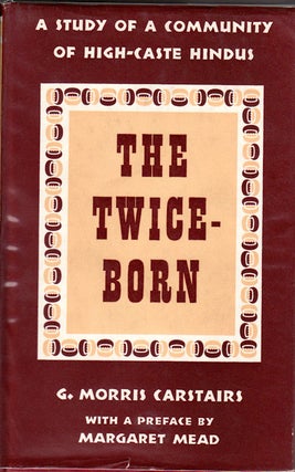 Stock ID #90928 The Twice-Born. A Study of a Community of High-Caste Hindus. G. MORRIS CARSTAIRS