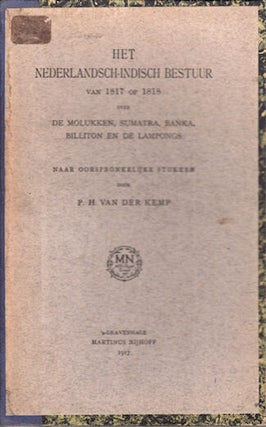 Stock ID #91460 Het Nederlandsch-Indisch Bestuur 1817-1818. De Molukken, Sumatra,...