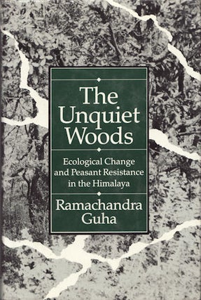 Stock ID #91661 The Unquiet Woods. Ecological Change and Peasant Resistance in the Himalaya....