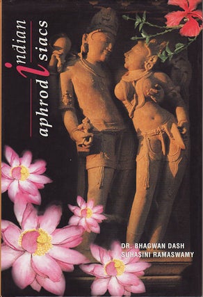 Stock ID #91787 Indian Aphrodisiacs. BHAGWAN AND SUHASINI RAMASWAMY DASH