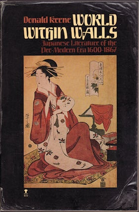 Stock ID #9189 World Within Walls. Japanese Literature of the Pre-modern Era, 1600-1867. DONALD...