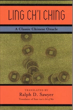 Stock ID #91937 Ling Ch'i Ching. A Classic Chinese Oracle. RALPH D. SAWYER