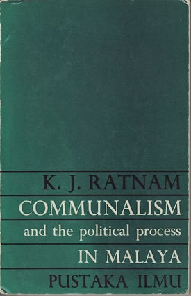 Stock ID #91977 Communalism and the Political Process in Malaya. K. J. RATNAM