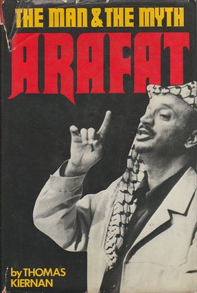 Stock ID #9378 Arafat. The Man and the Myth. THOMAS KIERNAN