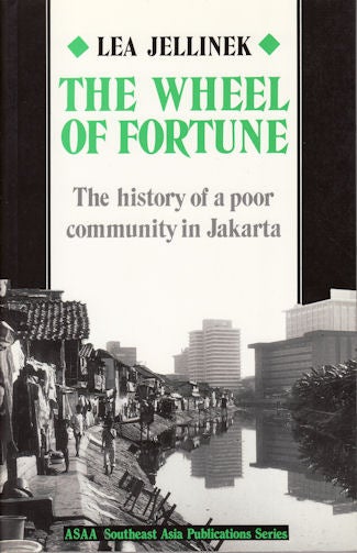 Stock ID #94885 The Wheel of Fortune. The history of a poor community in Jakarta. LEA JELLINEK.