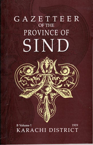 Stock ID #95007 Gazetteer of the Province of Sind. B Volume 1. SMYTH J. W.