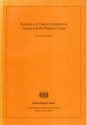 Stock ID #95734 Dynamics of Dissent in Indonesia. Sawito and the Phantom Coup. DAVID BOURCHIER