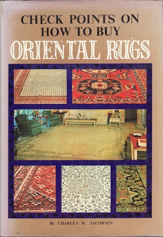 Stock ID #95748 Check Points on How to Buy Oriental Rugs. CHARLES W. JACOBSEN.