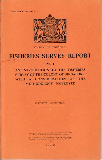 Stock ID #95877 Fisheries Survey Report. An Introduction to the Fisheries Survey of the Colony of Singapore, with a Consideration of the Methology Employed. G. L. AND T. W. BURDON KESTEVEN.