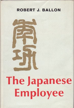 Stock ID #964 The Japanese Employee. ROBERT J. BALLON
