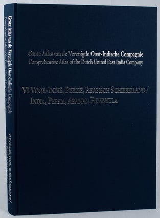 Comprehensive Atlas of the Dutch United East India Company. Vol. VI. India, Persia, Arabian Peninsula.