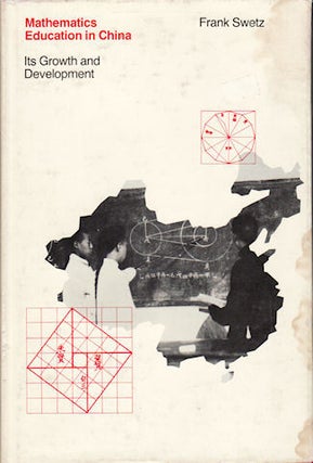Stock ID #97410 Mathematics Education in China. Its Growth and Development. FRANK SWETZ