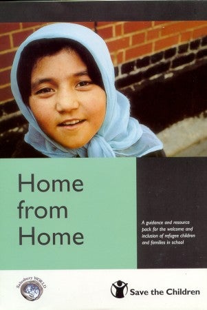 Stock ID #99200 Home from Home. A Guidance and Resource Pack for the Welcome and Inclusion of Refugee Children and Families in Schools. BILL BOLLOTEN.