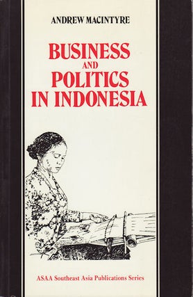 Stock ID #99660 Business and Politics in Indonesia. ANDREW MACINTYRE